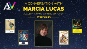 A conversation with Marcia Lucas Academy Award-Winning Editor of Star Wars produced by AVFilm